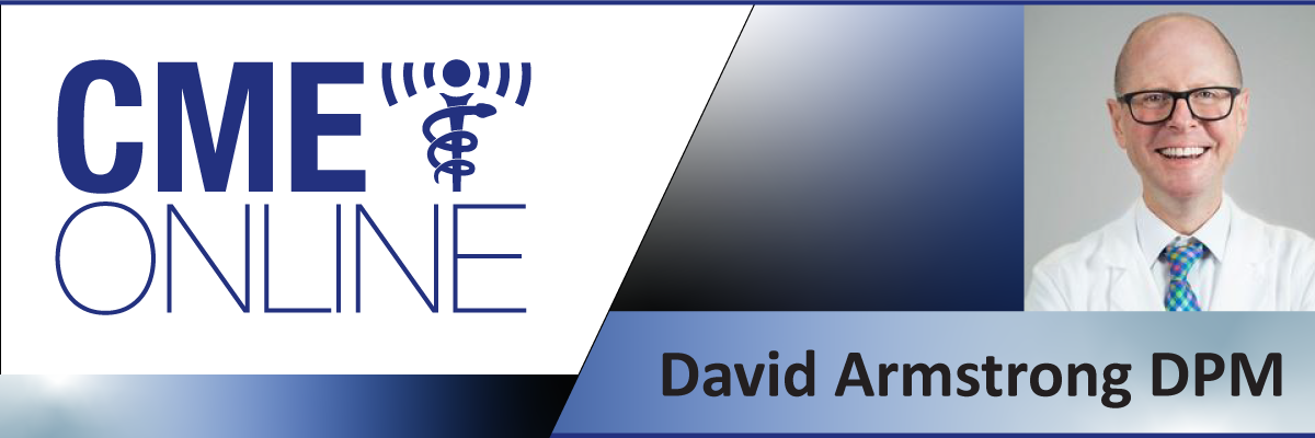 Armstrong, David DPM, PhD