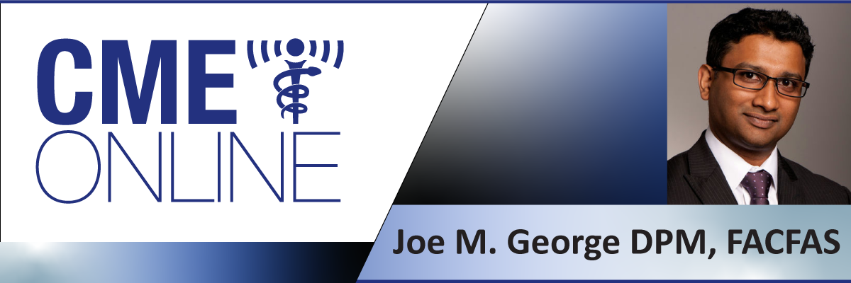George, Joe M.  DPM, FACFAS