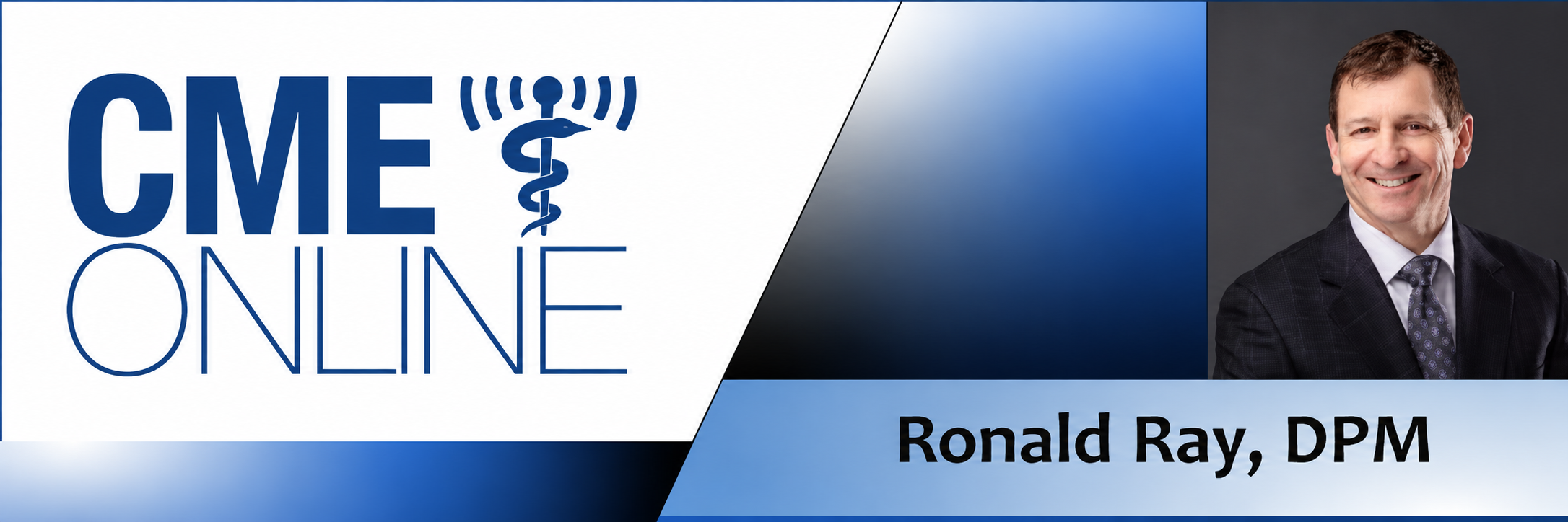 Ray, Ronald DPM, FACFAS, WCC, PT